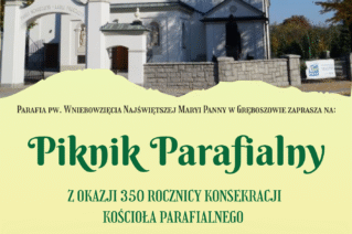 Zdjęcie do wpisu Wielki piknik parafialny z okazji 350-lecia Konsekracji Kościoła pw. Wniebowzięcia Najświętszej Maryi Panny w Gręboszowie!